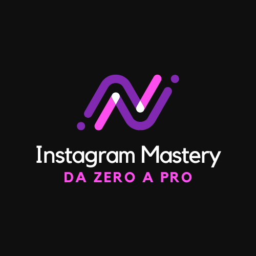 Instagram Mastery: Da Zero a Pro